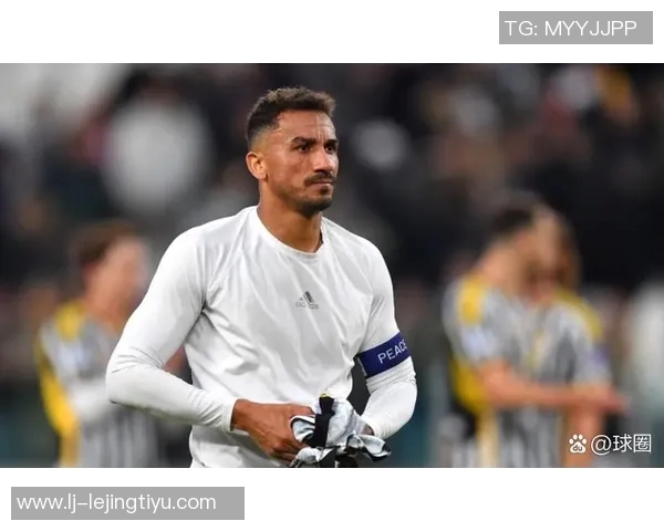 34岁达尼洛坦言或将在尤文结束职业生涯明年将是最后一年